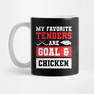 My Favorite Tenders Are Goal & Hockey Mom Chicken Tenders Tendies Mug